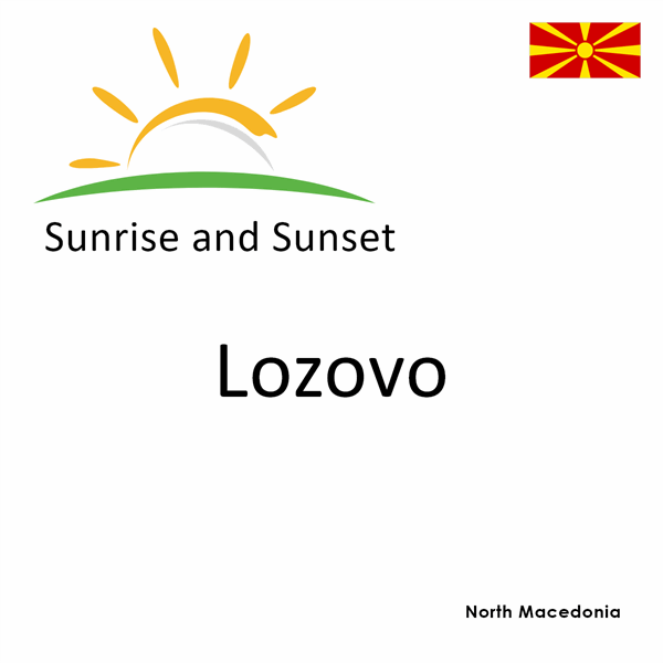 Sunrise and sunset times for Lozovo, North Macedonia