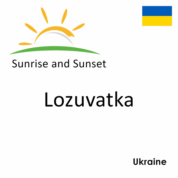 Sunrise and sunset times for Lozuvatka, Ukraine