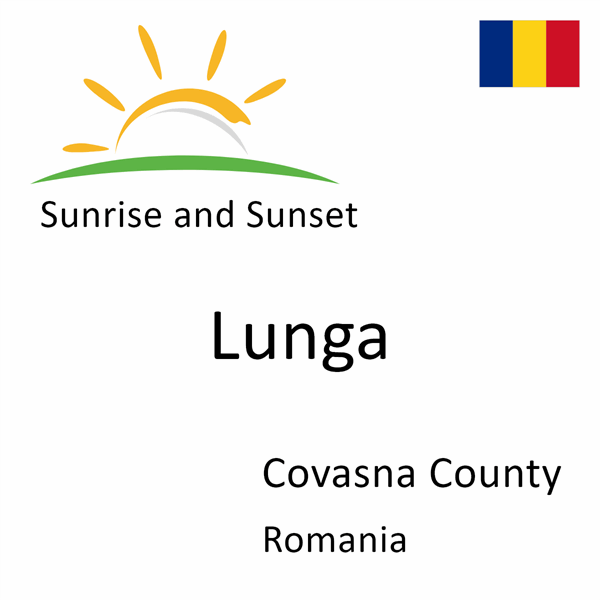 Sunrise and sunset times for Lunga, Covasna County, Romania