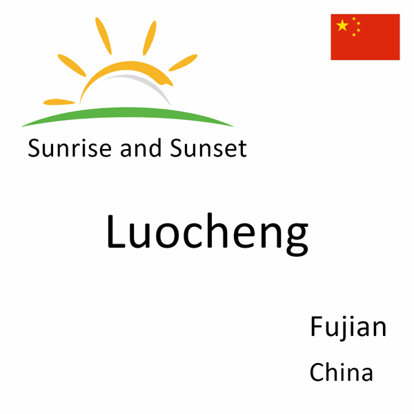 Sunrise and sunset times for Luocheng, Fujian, China