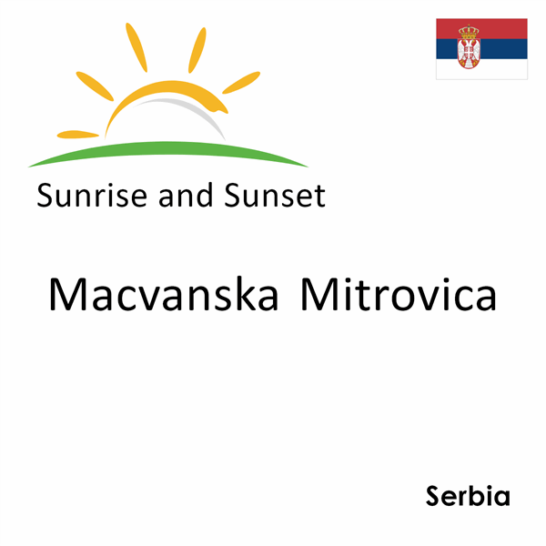 Sunrise and sunset times for Macvanska Mitrovica, Serbia
