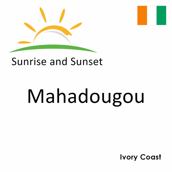 Sunrise and sunset times for Mahadougou, Ivory Coast