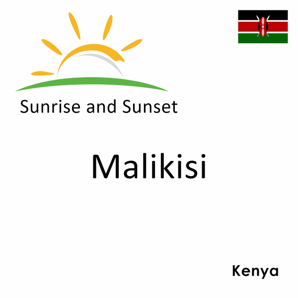 Sunrise and sunset times for Malikisi, Kenya
