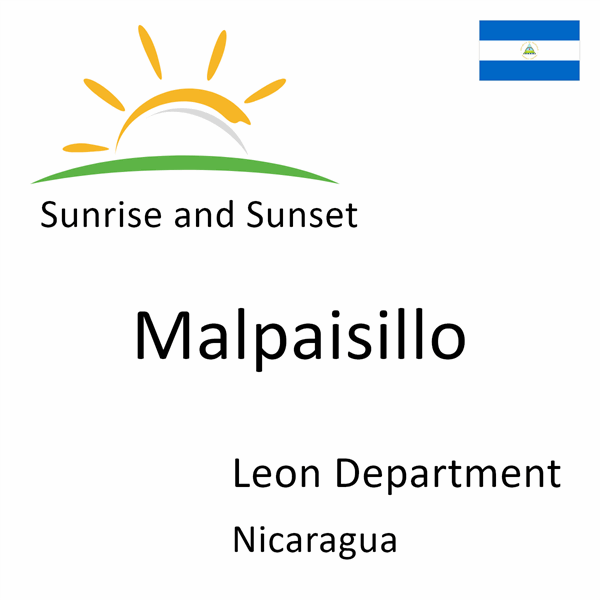 Sunrise and sunset times for Malpaisillo, Leon Department, Nicaragua