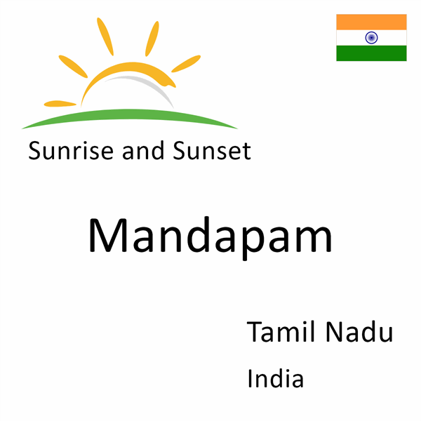 Sunrise and sunset times for Mandapam, Tamil Nadu, India
