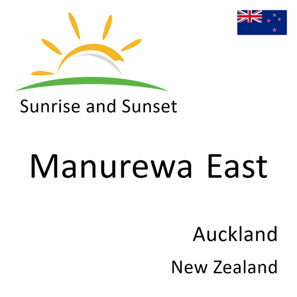 Sunrise and sunset times for Manurewa East, Auckland, New Zealand