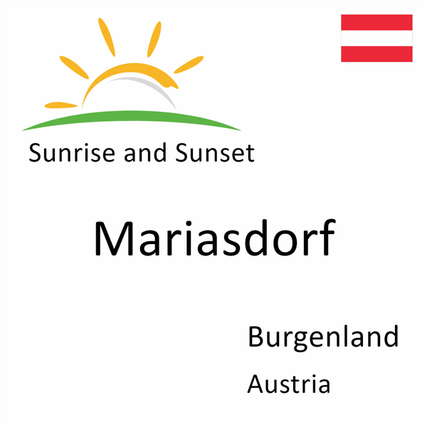 Sunrise and sunset times for Mariasdorf, Burgenland, Austria