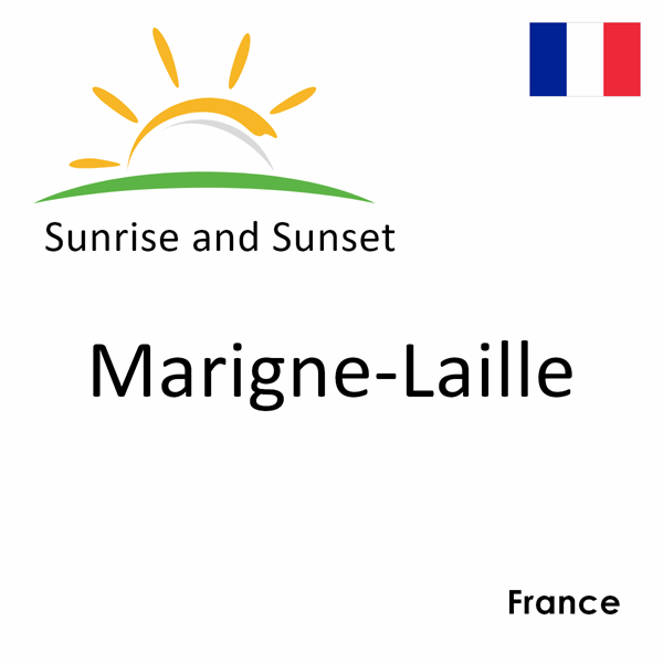 Sunrise and sunset times for Marigne-Laille, France