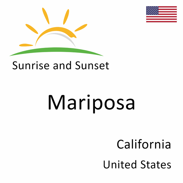 Sunrise and sunset times for Mariposa, California, United States