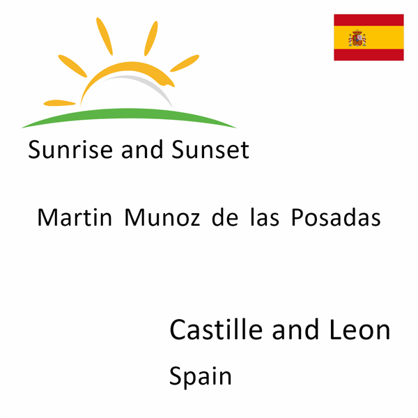 Sunrise and sunset times for Martin Munoz de las Posadas, Castille and Leon, Spain