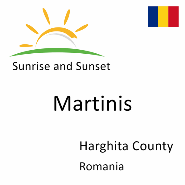 Sunrise and sunset times for Martinis, Harghita County, Romania