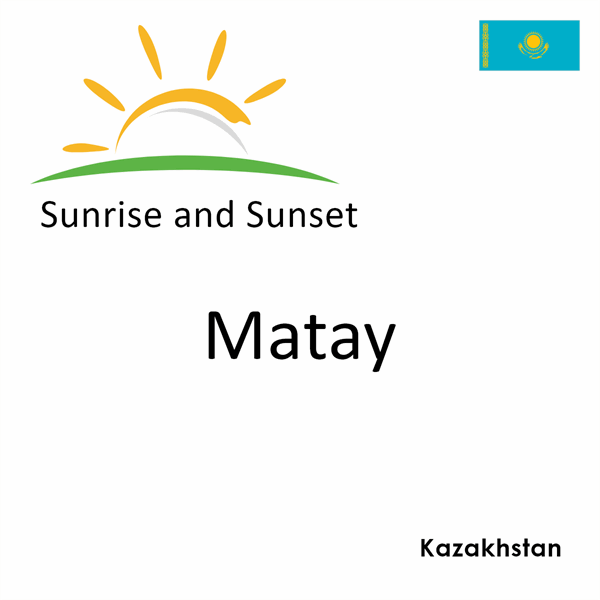 Sunrise and sunset times for Matay, Kazakhstan