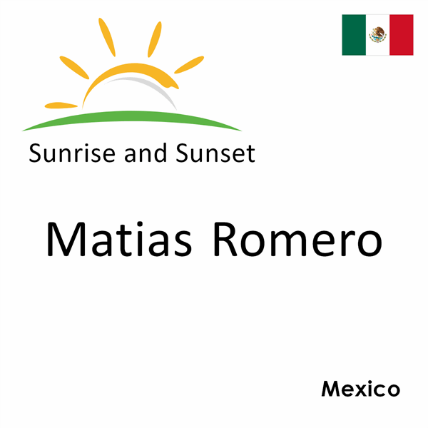 Sunrise and sunset times for Matias Romero, Mexico