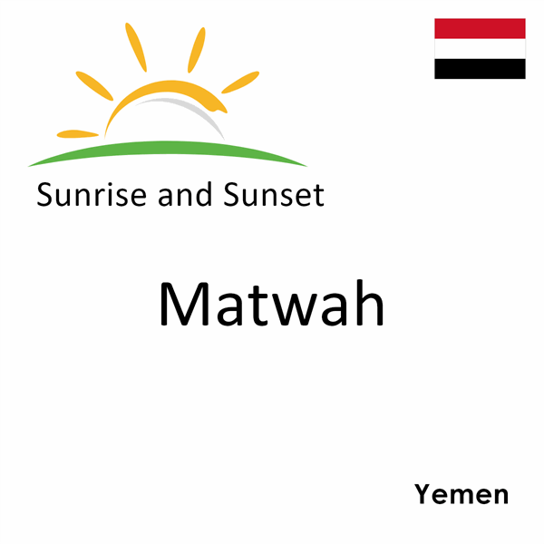 Sunrise and sunset times for Matwah, Yemen