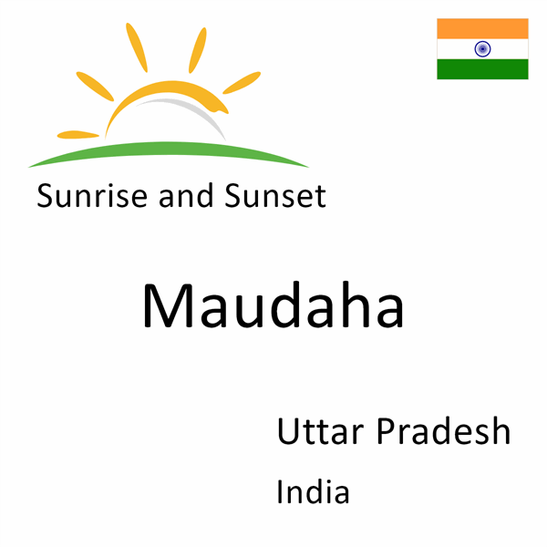 Sunrise and sunset times for Maudaha, Uttar Pradesh, India