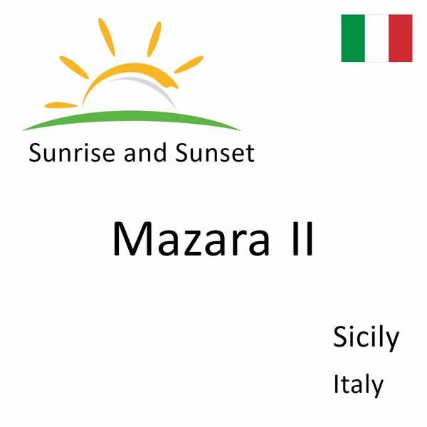 Sunrise and sunset times for Mazara II, Sicily, Italy