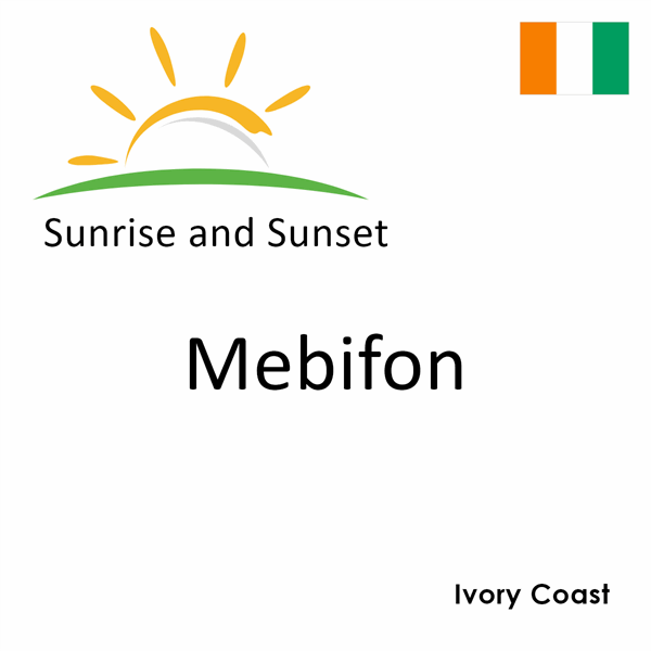 Sunrise and sunset times for Mebifon, Ivory Coast