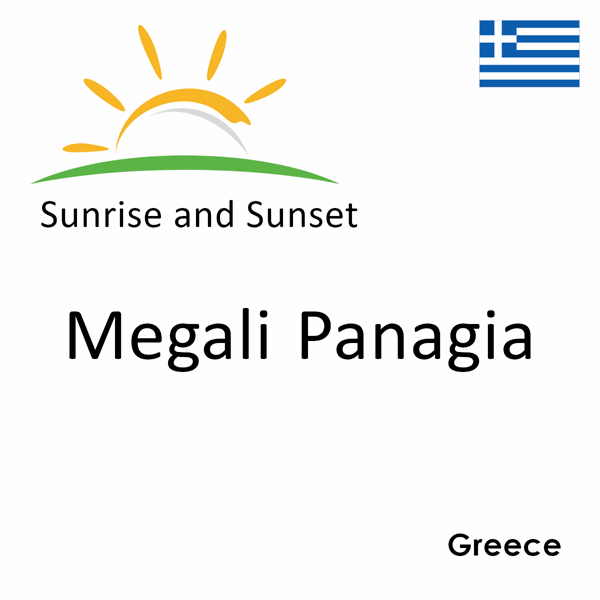 Sunrise and sunset times for Megali Panagia, Greece
