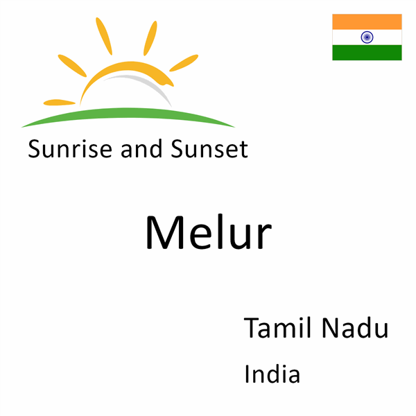 Sunrise and sunset times for Melur, Tamil Nadu, India
