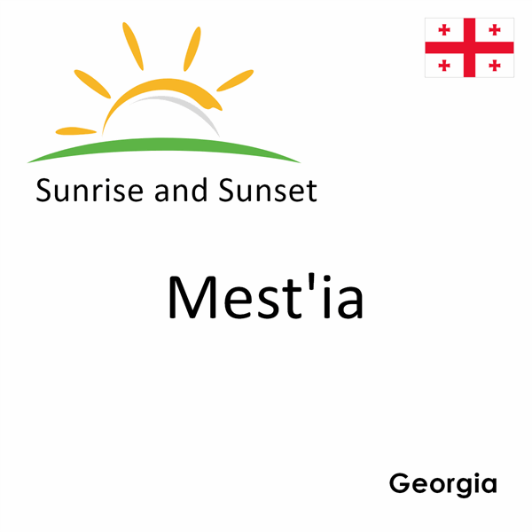 Sunrise and sunset times for Mest'ia, Georgia