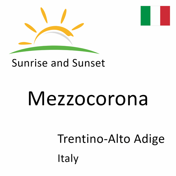 Sunrise and sunset times for Mezzocorona, Trentino-Alto Adige, Italy