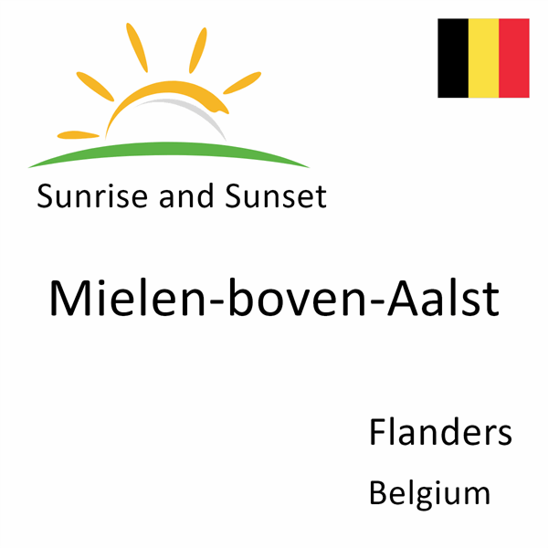 Sunrise and sunset times for Mielen-boven-Aalst, Flanders, Belgium
