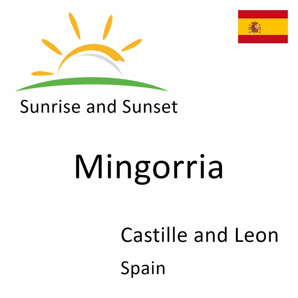 Sunrise and sunset times for Mingorria, Castille and Leon, Spain