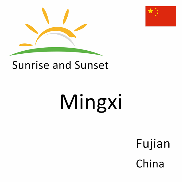 Sunrise and sunset times for Mingxi, Fujian, China