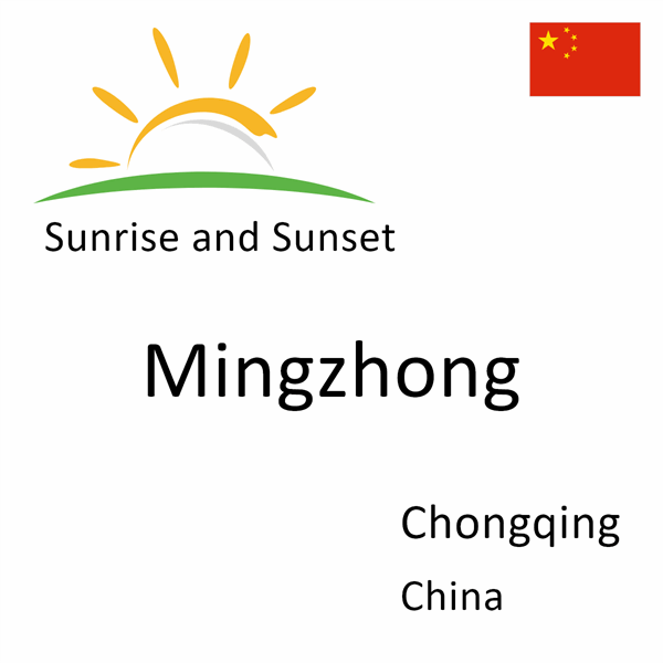 Sunrise and sunset times for Mingzhong, Chongqing, China