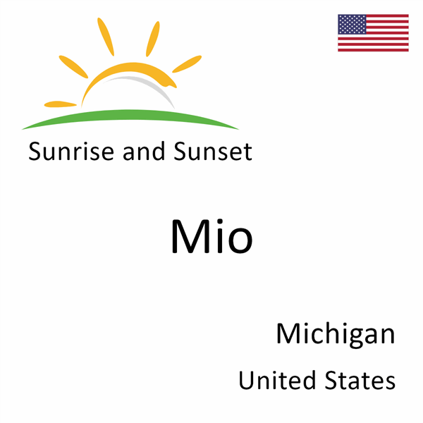 Sunrise and sunset times for Mio, Michigan, United States