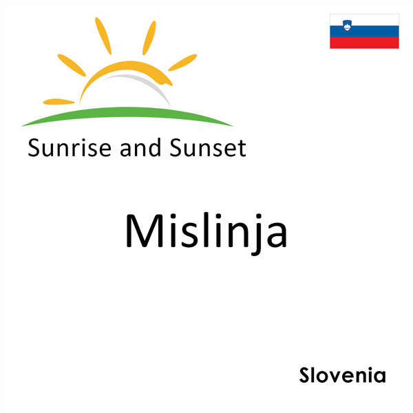 Sunrise and sunset times for Mislinja, Slovenia