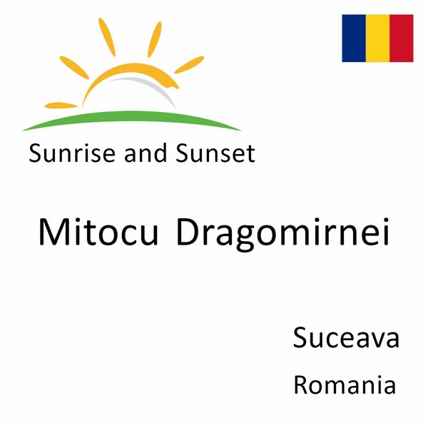 Sunrise and sunset times for Mitocu Dragomirnei, Suceava, Romania