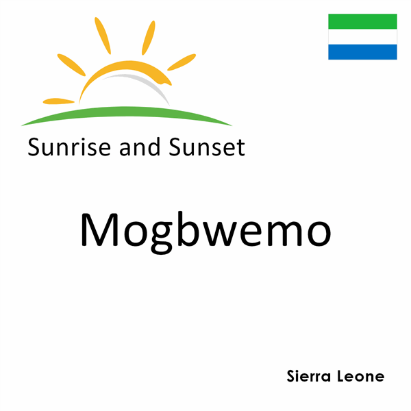 Sunrise and sunset times for Mogbwemo, Sierra Leone