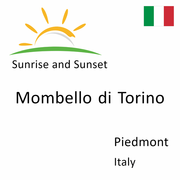 Sunrise and sunset times for Mombello di Torino, Piedmont, Italy