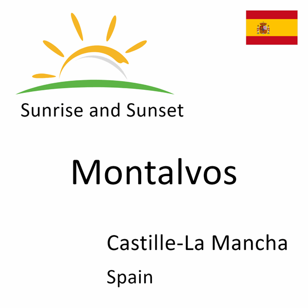 Sunrise and sunset times for Montalvos, Castille-La Mancha, Spain
