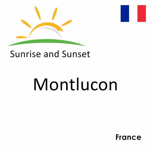 Sunrise and sunset times for Montlucon, France