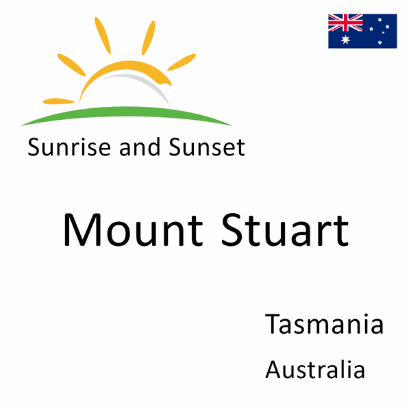 Sunrise and sunset times for Mount Stuart, Tasmania, Australia