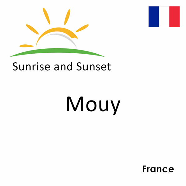 Sunrise and sunset times for Mouy, France