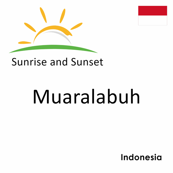 Sunrise and sunset times for Muaralabuh, Indonesia