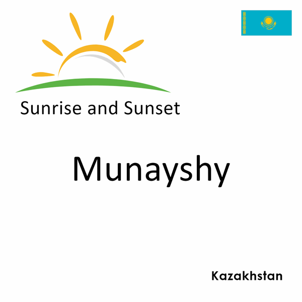 Sunrise and sunset times for Munayshy, Kazakhstan