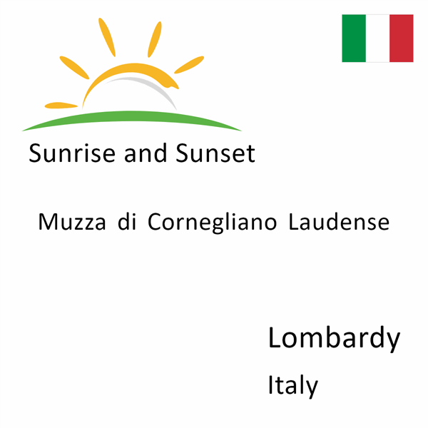 Sunrise and sunset times for Muzza di Cornegliano Laudense, Lombardy, Italy