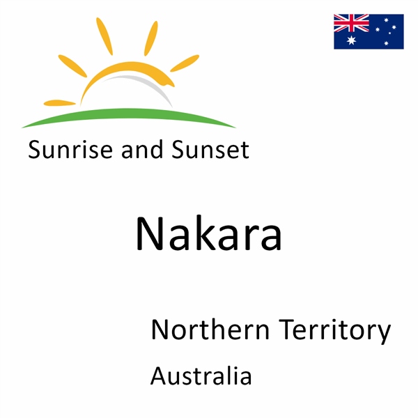 Sunrise and sunset times for Nakara, Northern Territory, Australia