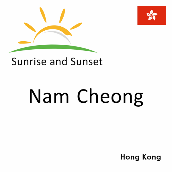 Sunrise and sunset times for Nam Cheong, Hong Kong