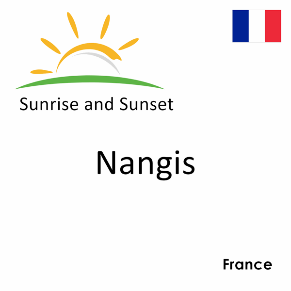 Sunrise and sunset times for Nangis, France