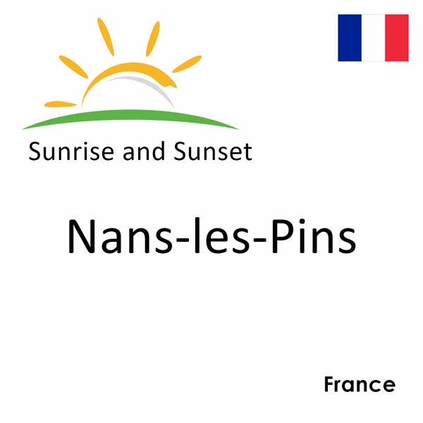 Sunrise and sunset times for Nans-les-Pins, France