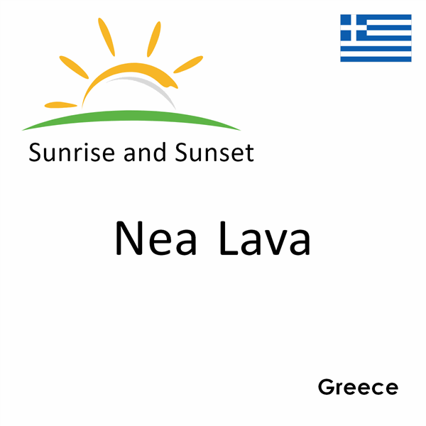 Sunrise and sunset times for Nea Lava, Greece