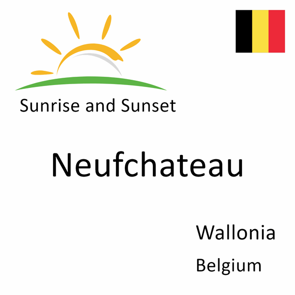 Sunrise and sunset times for Neufchateau, Wallonia, Belgium