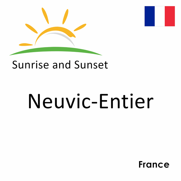 Sunrise and sunset times for Neuvic-Entier, France