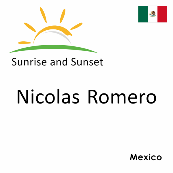 Sunrise and sunset times for Nicolas Romero, Mexico