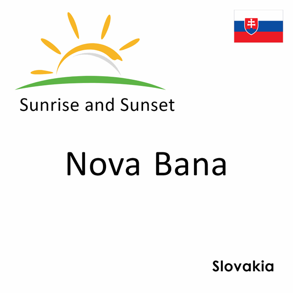 Sunrise and sunset times for Nova Bana, Slovakia